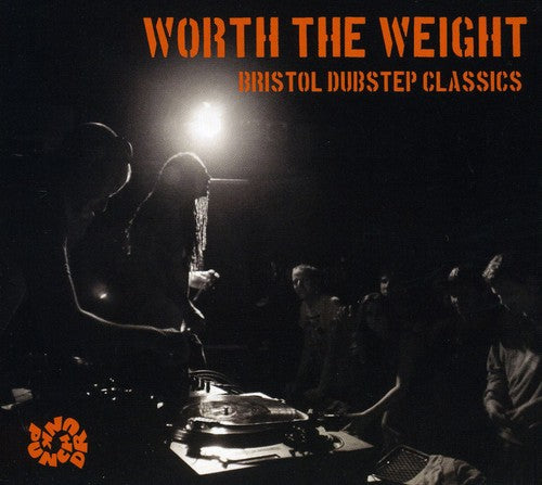 the album cover for Worth The Weight-Bristol Dubstep Classics - Worth The Weight: Bristol Dubstep Classics