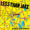 the album cover for Less Than Jake - Borders & Boundaries (W/Dvd) [Reissue]