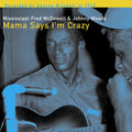 the album cover for Fred Mcdowell - Mama Says I'm Crazy