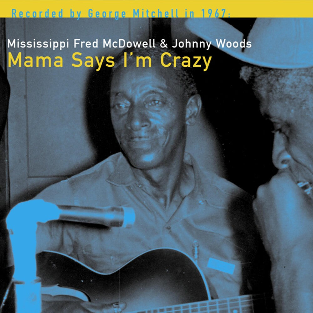 the album cover for Fred Mcdowell - Mama Says I'm Crazy