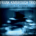 the album cover for Frank Kimbrough Trio - Live at Kitano