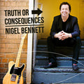 the album cover for Nigel Bennett - Truth or Consequences