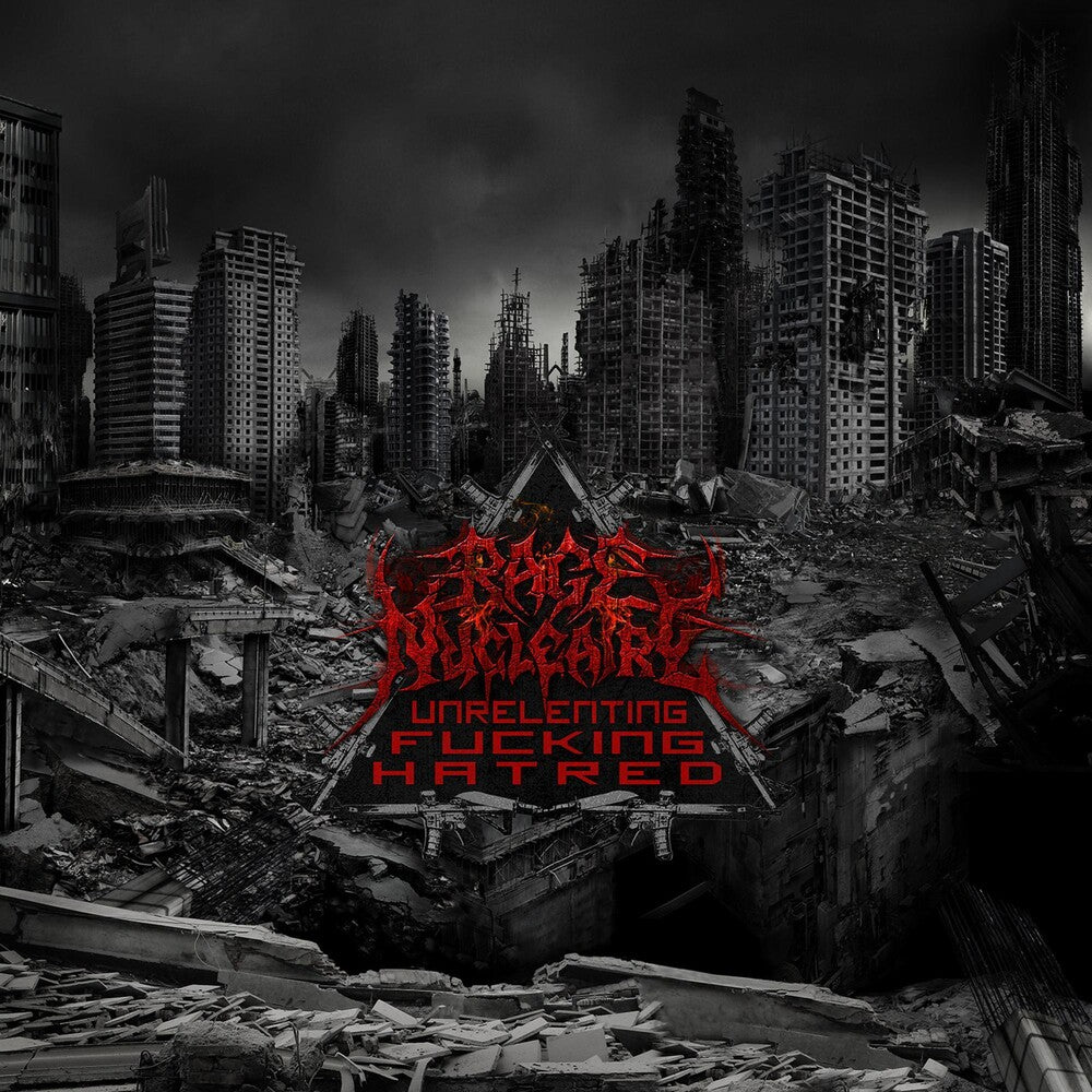the album cover for Rage Nucleaire - Unrelenting Fucking Hatred