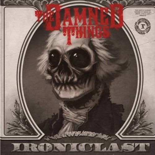 the album cover for The Damned Things - Ironiclast