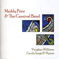 the album cover for Maddy Prior & The Carnival Band - Vaughan Williams Carols, Songs and Hymns