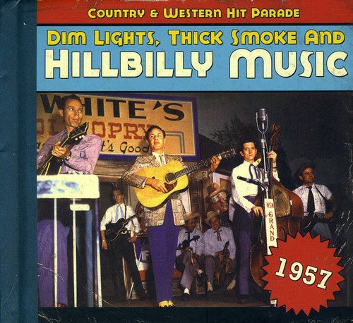 the album cover for Dim Lights Thick Smoke & Hillbilly Music Country - 1957-Dim Lights Thick Smoke & Hilbilly Music Count [Import]
