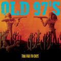 the album cover for Old 97's - Too Far to Care