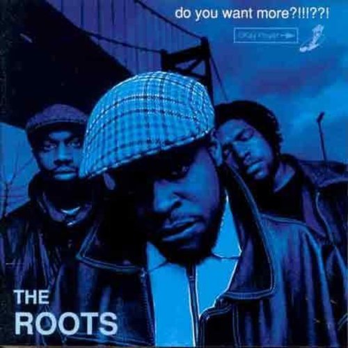 the album cover for The Roots - Do You Want More