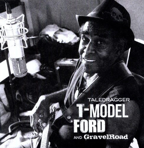 the album cover for T-Model Ford & Gravel Road - Taledragger