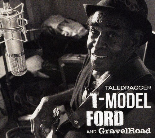 the album cover for T-Model Ford & Gravel Road - Taledragger