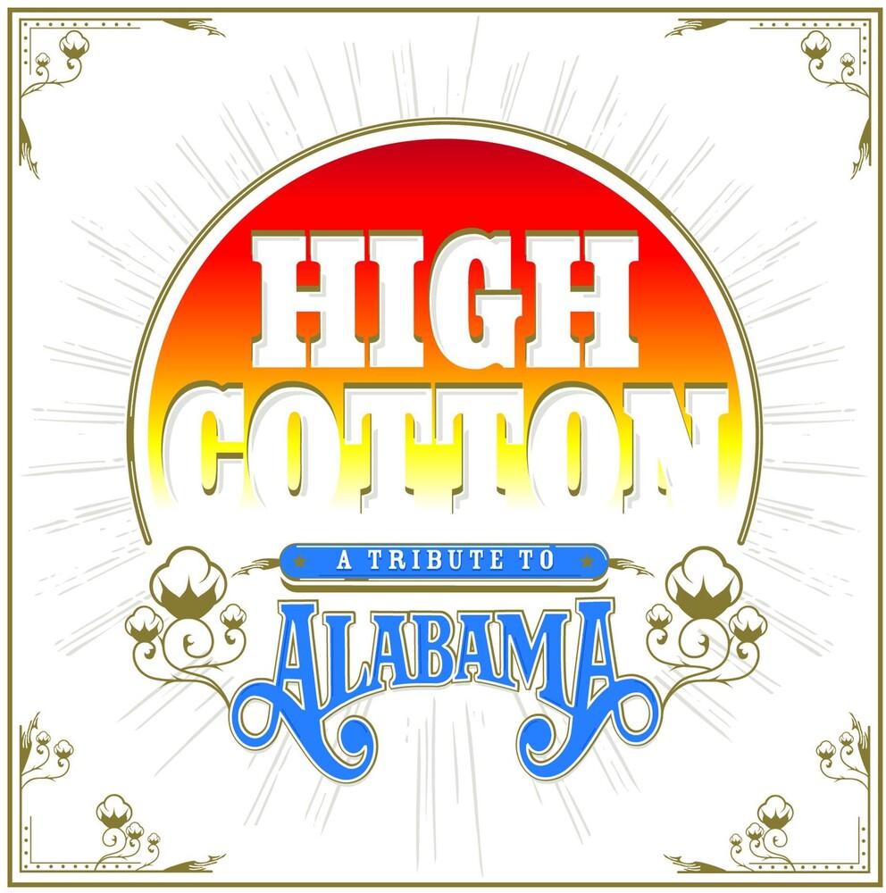 the album cover for Various Artists - High Cotton: A Tribute To Alabama