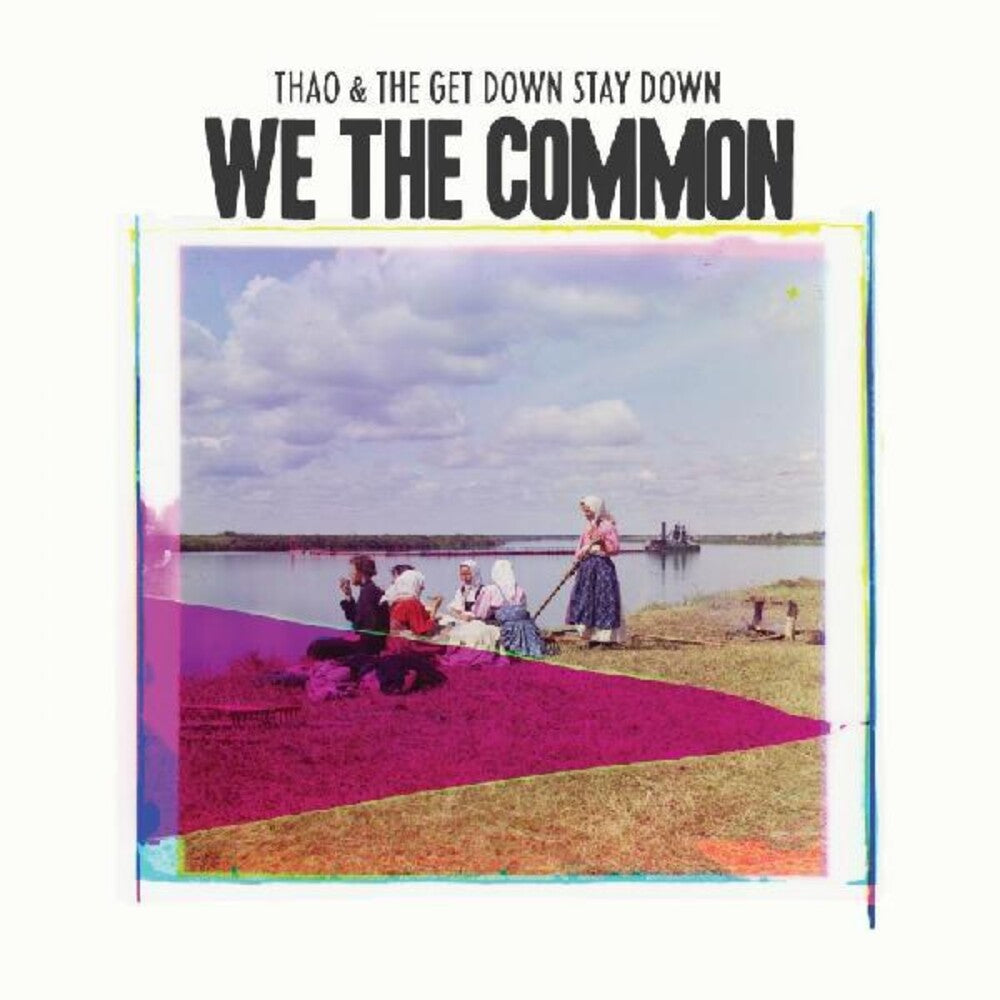 the album cover for Thao & The Get Down Stay Down - We the Common