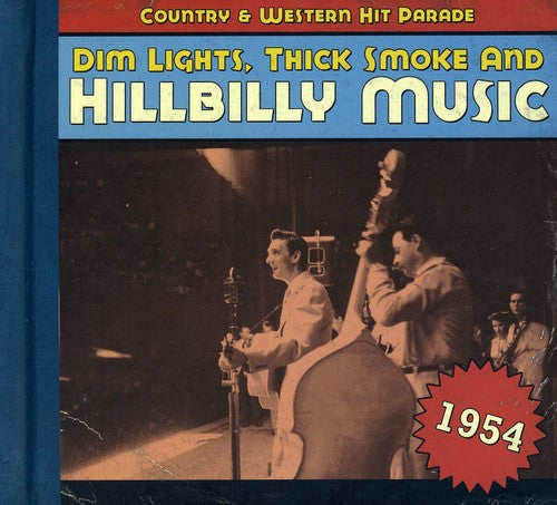 the album cover for Dim Lights Thick Smoke & Hillbilly Music Country - 1954-Dim Lights Thick Smoke & Hilbilly Music Count [Import]