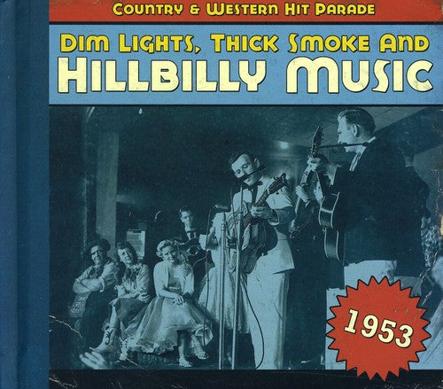 the album cover for Dim Lights Thick Smoke & Hillbilly Music Country - 1953-Dim Lights Thick Smoke & Hilbilly Music Count [Import]