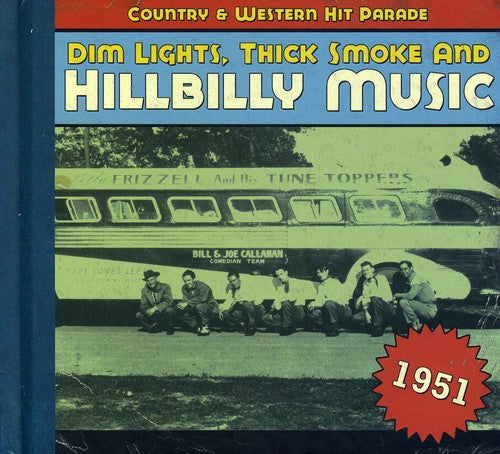 the album cover for Dim Lights Thick Smoke & Hillbilly Music Country - 1951-Dim Lights Thick Smoke & Hilbilly Music Count [Import]