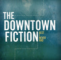the album cover for The Downtown Fiction - Best I Never Had