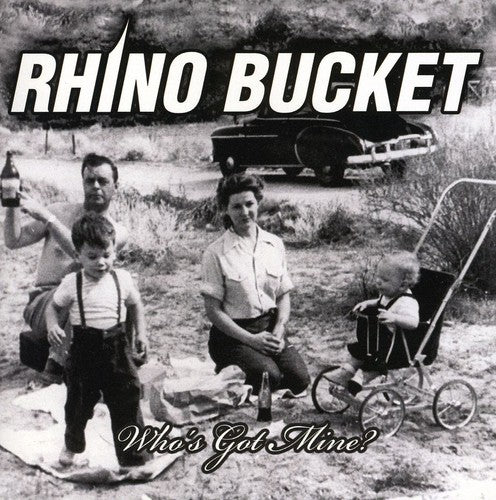 the album cover for Rhino Bucket - Whos Got Mine