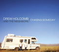 the album cover for Drew Holcomb & The Neighbors - Chasing Someday