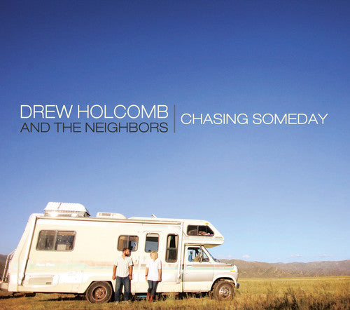 the album cover for Drew Holcomb & The Neighbors - Chasing Someday