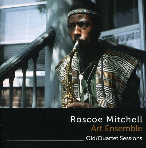 the album cover for Roscoe Mitchell - Old/Quartet Sessions