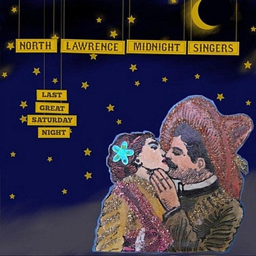 the album cover for North Lawrence Midnight Singers - Last Great Saturday Night
