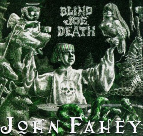 the album cover for John Fahey - Transfiguration of Blind Joe Death