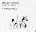 the album cover for Ballake Sissoko & Vincent Segal - Chamber Music