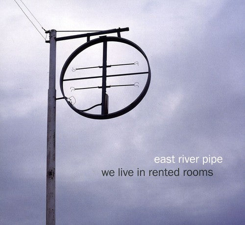the album cover for East River Pipe - We Live in Rented Rooms