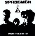 the album cover for Spacemen 3 - Take Me to the Other Side