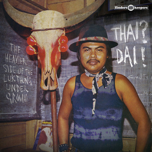 the album cover for Thai Dai - The Heavier Side Of The Luk Thung / Var - Thai? Dai! - The Heavier Side of the Luk Thung Underground