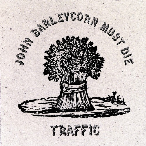 the album cover for Traffic - John Barleycorn Must Die: Deluxe