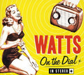 the album cover for Watts - On the Dial