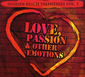 the album cover for Hidden Beach Valentines - Hidden Beach Valentines, Vol. 1: Love, Passion and Other Emotions