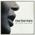 the album cover for The Thermals - Not Like Any Other Feeling