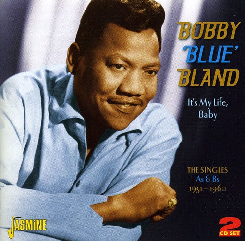 the album cover for Bobby Bland Blue - It's My Life Baby: Singles As & Bs 1951-60 [Import]