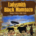 the album cover for Ladysmith Black Mambazo - Songs from a Zulu Farm