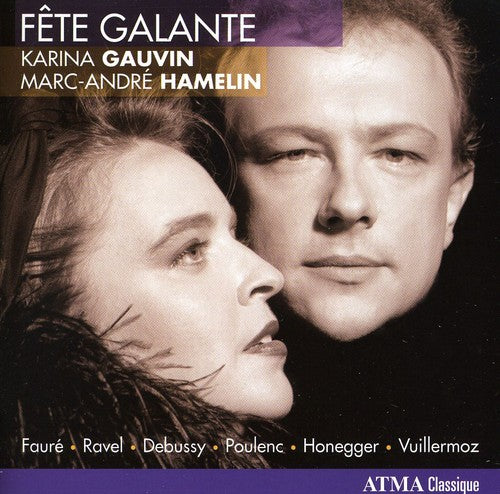 the album cover for Gauvin/Mcmahon/Shulman - Fete Galante: Songs By Faure & Ravel