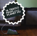 the album cover for 14 Tracks From Planet Mu - 14 Tracks From Planet Mu