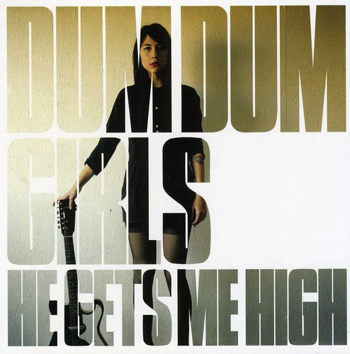 the album cover for Dum Dum Girls - He Gets Me High [Digipak] (Ep)