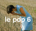 the album cover for Le Pop 6 - Le Pop, Vol. 6