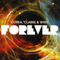 the album cover for Corea/Clarke/White - Forever