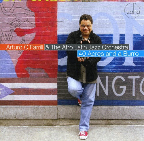 the album cover for Arturo O'Farrill & The Afro Latin Jazz Orchestra - 40 Acres and A Burro