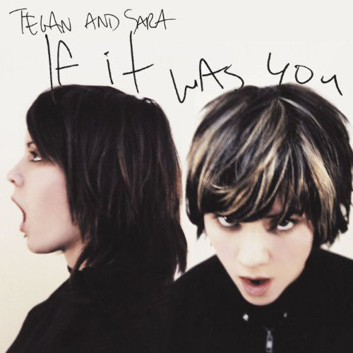 the album cover for Tegan and Sara - If It Was You