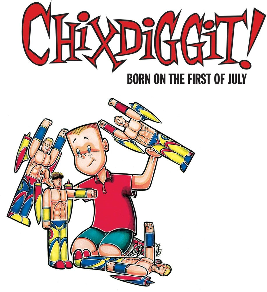 the album cover for Chixdiggit! - Born On The First Of July [Reissue]