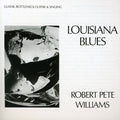 the album cover for Robert Williams Pete - Louisiana Blues