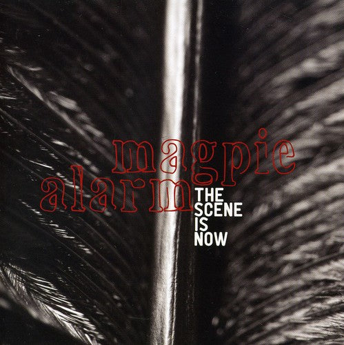 the album cover for Scene Is Now - Magpie Alarm