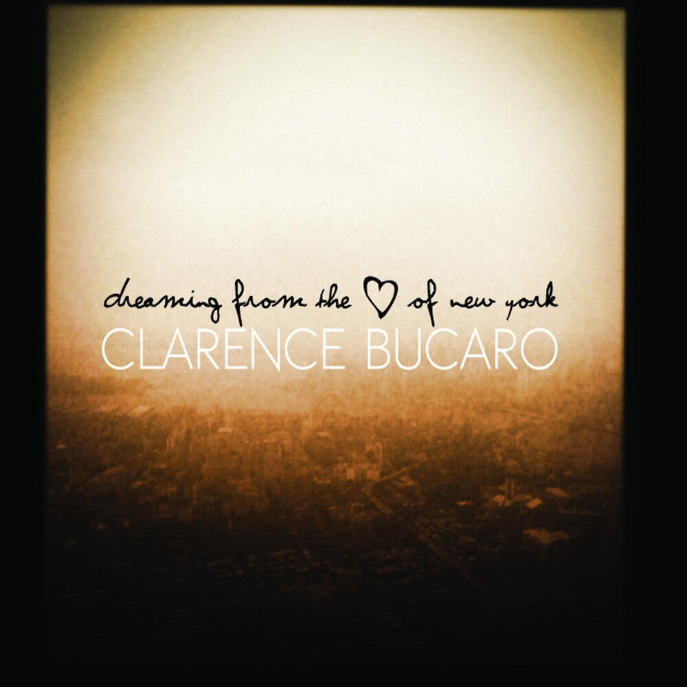 the album cover for Clarence Bucaro - Dreaming from the Heart of New York