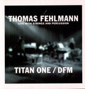 the album cover for Thomas Fehlmann - Titan One/DFM