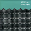 the album cover for The Natural Yogurt Band - Tuck in with