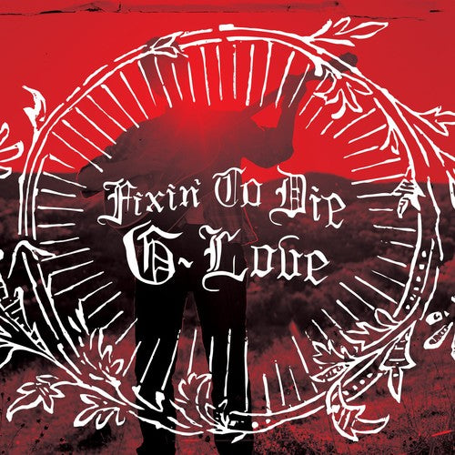 the album cover for G. Love - Fixin to Die